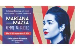Mariana Mazza’s First One-Woman Show, Femme Ta Gueule